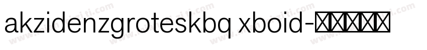akzidenzgroteskbq xboid字体转换